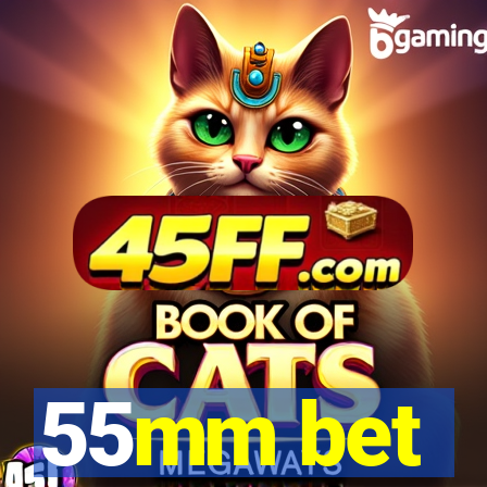 55mm bet